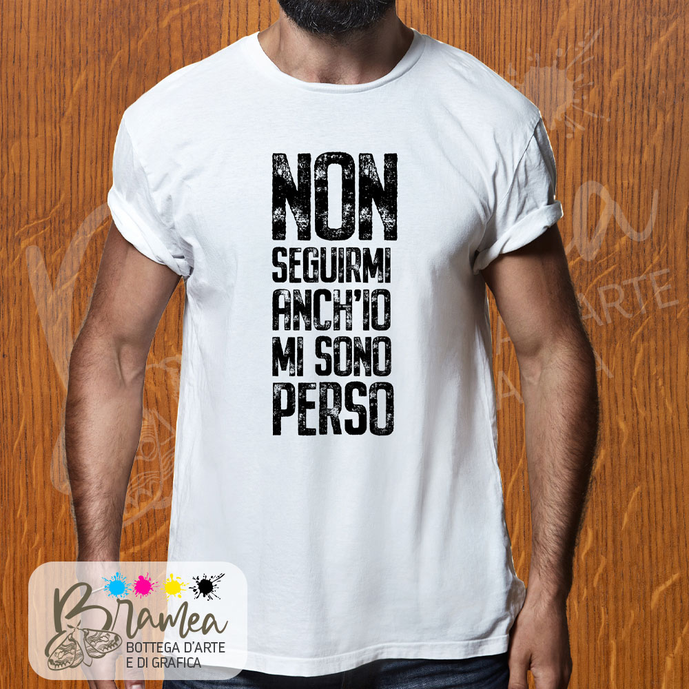 Maglietta_non_seguirmi_mi_sono_perso Non seguirmi anch'io mi sono perso - immagine 1